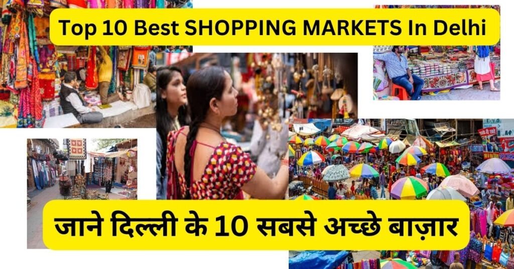 Top 10 Best SHOPPING MARKETS In Delhi